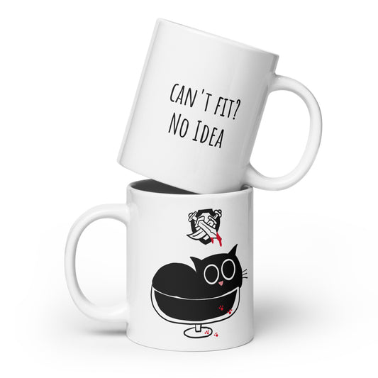 Can't Fit? No Idea - White glossy mug
