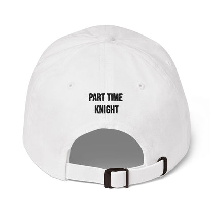 Part-Time Knight - Dad hat